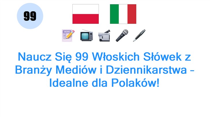 Naucz Się 99 Włoskich Słówek z Branży Mediów i Dziennikarstwa – Idealne dla Polaków!
